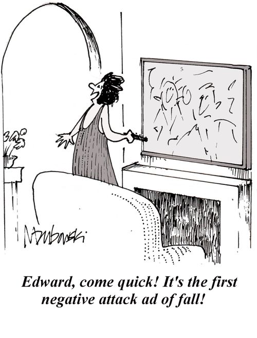 "Edward, come quick! It's the first negative attack ad of the fall!"