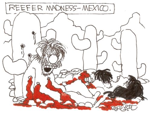 Reefer madness - Mexico