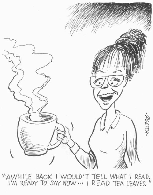 'Awhile back I wouldn't tell what I read. I'm ready now...I read Tea Leaves.'