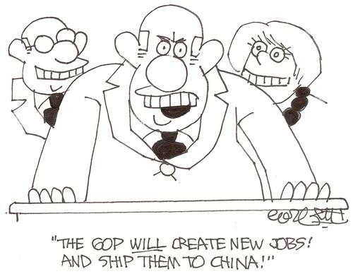 'The GOP WILL create new jobs!  And ship them to China!