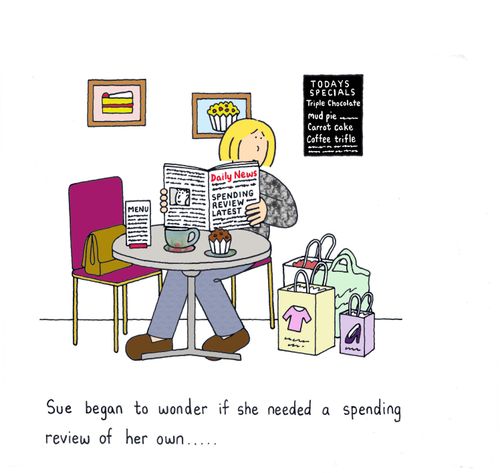 Sue began to wonder if she needed a spending review of her own.