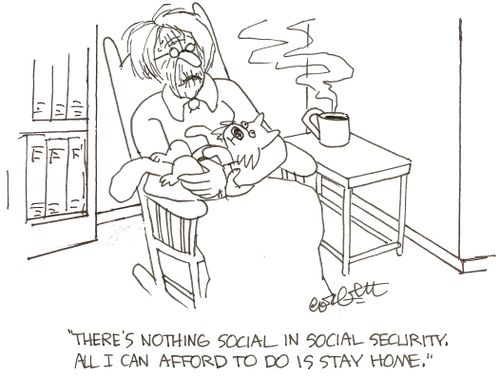 'There's nothing social in Social Security, all I can afford to do is stay home.'