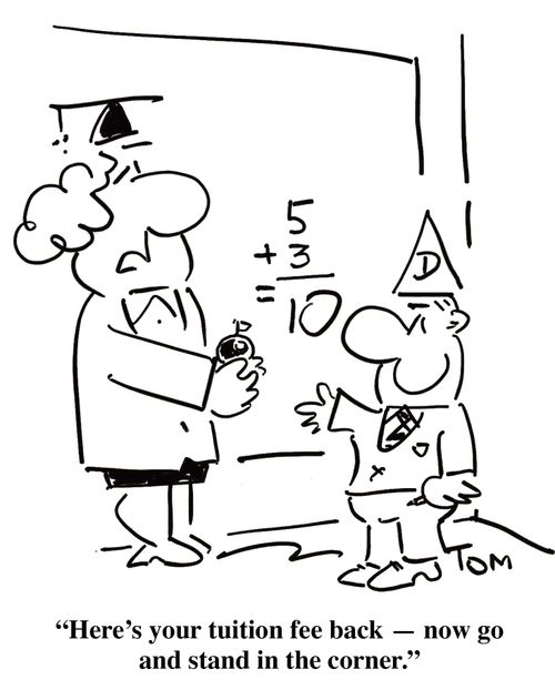 'Here's your tuition fee back - now go and stand in the corner.'