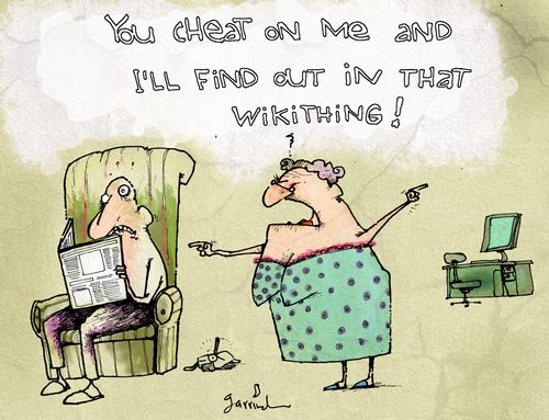 'You cheat on me and I'll find out on that wikithing!'