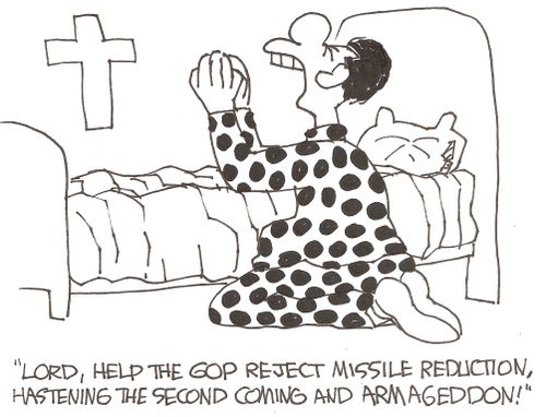 "Lord, help the GOP reject missile reduction, hasrening the second coming and Armageddon!"