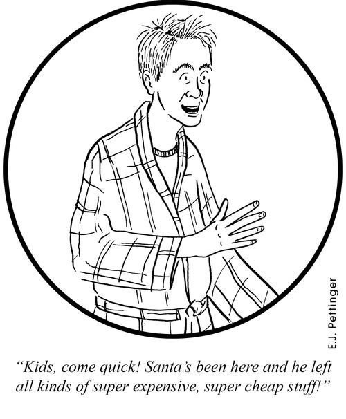 'Kids, come quick! Santa's been here and he left all kinds of super expensive, super cheap stuff!'