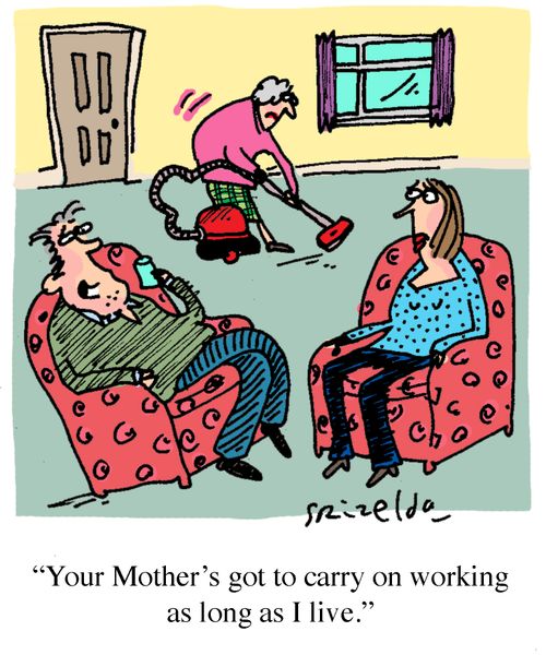 'Your mother's got to carry on working as long as I live.'