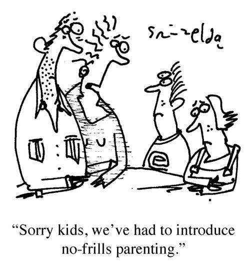 'Sorry kids, we've had to introduce no-frills parenting.'