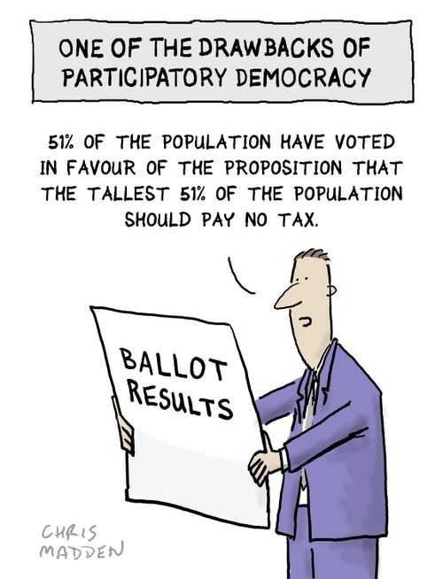 Democracy - one of the drawbacks.