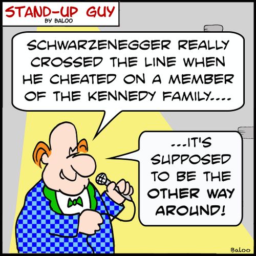 "Schwarzenegger really crossed the line when he cheated on a member of the Kennedy family.... it's supposed to be the other way around."
