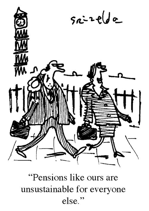 'Pensions like ours are unsustainable for everyone else.'