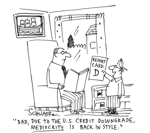 'Dad, due to the U.S. credit downgrade, mediocrity is back in style.'