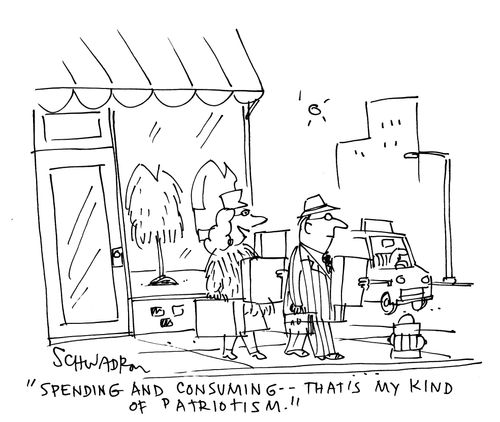 'Spending and consuming - that's my kind of patriotism.'
