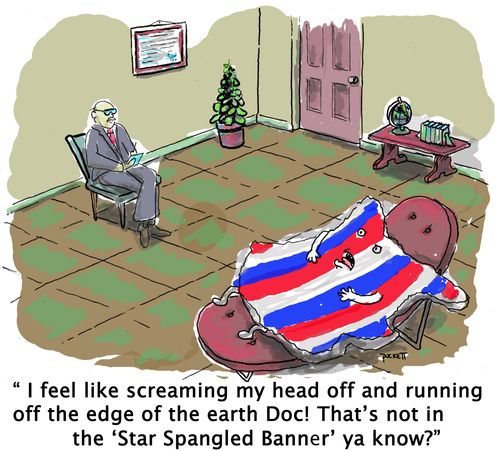 "I feel like screaming my head off and running off the edge of the earth Doc! That's not in the 'Star Spangled Banner' ya know?"