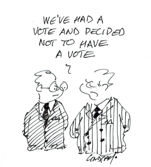 "We've had a vote and decided not to have a vote."