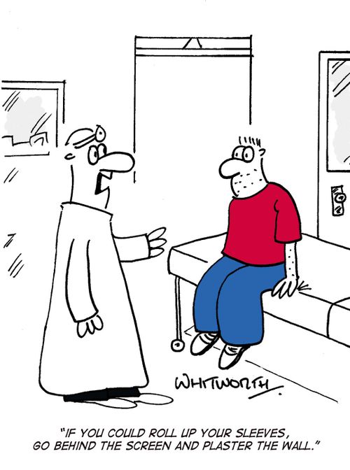 'If you could roll up your sleeves, go behind the screen and plaster the wall.'