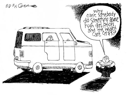 'Why can't somebody do something about high gas prices and the health care crisis!?'