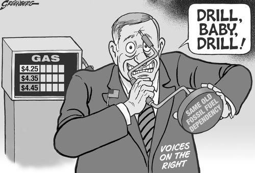 Same old fossil fuel dependency: 'Drill, baby, drill!'