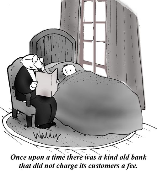 "Once upon a time there was a kind old bank that did not charge its customers a fee."