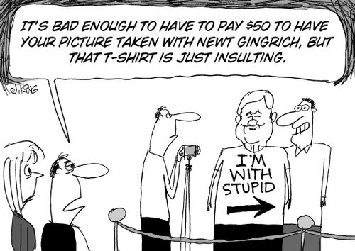 'It's bad enough to have to pay $50 to have your picture taken with Newt Gingrich, but that t-shirt is just insulting.'