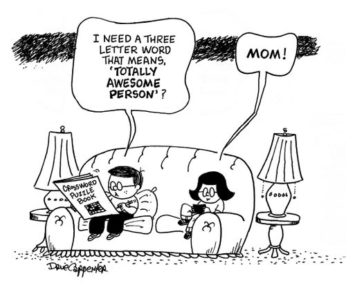 Mother's Day: 'I need a three letter word that means 'Totally Awesome Person'?'