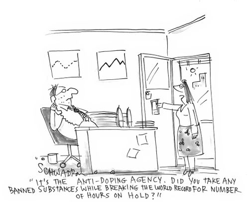 "It's the anti-doping agency. Did you take any banned substances while breaking the world record for number of hours on hold?"