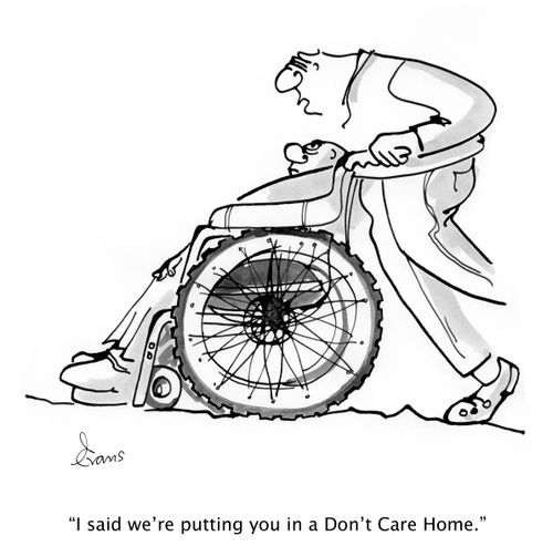 'I said we're putting you in a Don't Care Home.'