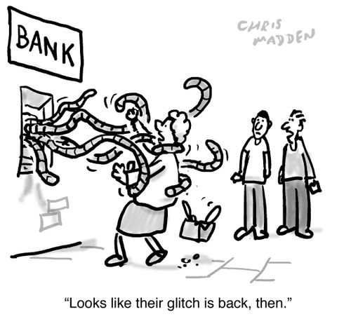 'Looks like their glitch is back, then.'