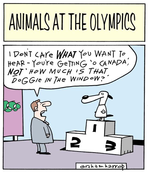 "I don't care what you want to hear - You're getting 'O Canada', not 'How much is that doggie in the window?'" 