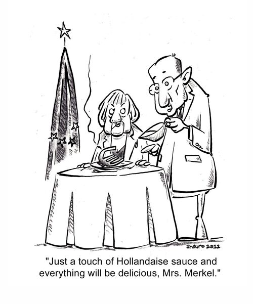 'Just a touch of Hollandaise sauce and everything will be delicious, Mrs. Merkel.'