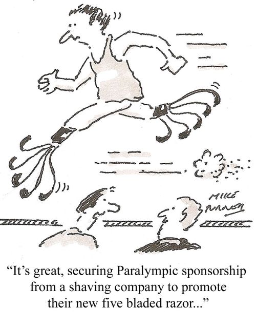 'It's great, securing Paralympic sponsorship from a shaving company to promote their new five bladed razor...'