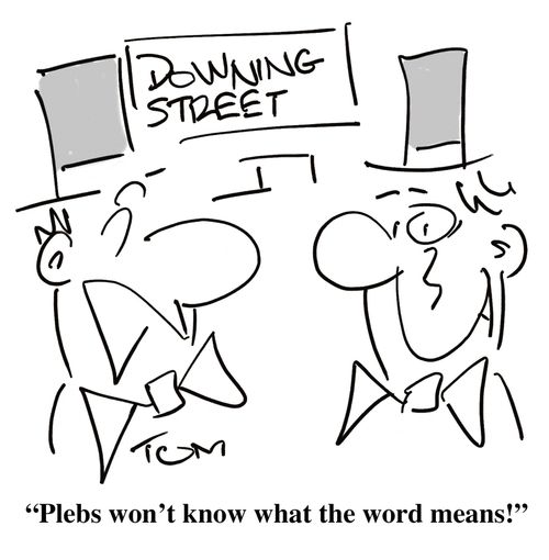 "Plebs won't know what the word means!"