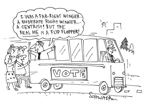 'I was a far-right winger. . . a moderate right winger. . . a centrist! But the real me is a flip flopper!'