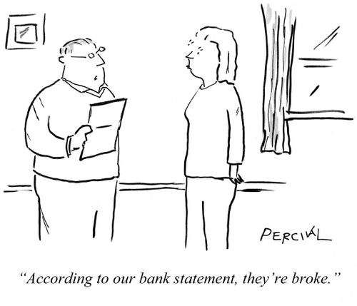 'According to our bank statement, they're broke.'