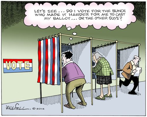 "Let's see...do I vote for the bunch who made it harder for me to cast my ballot...or the other guys?"