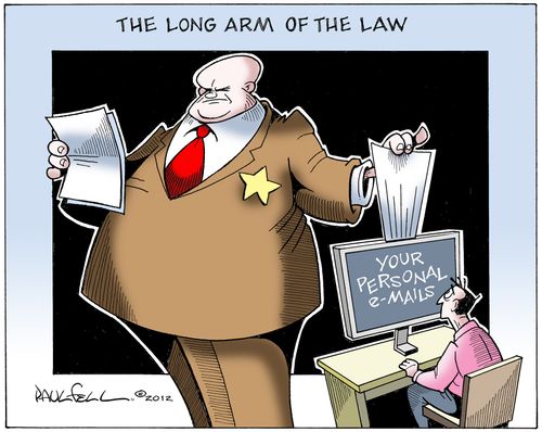 The long arm of the law. . . Your personal e-mails.