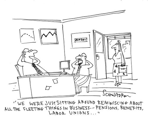 'We were just sitting around reminiscing about all the fleeting things in business...pensions, benefits, labor unions...'