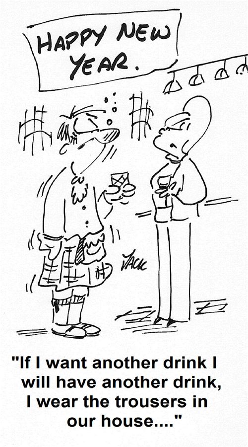 'If I want another drink I will have another drink, I wear the trousers in our house...'