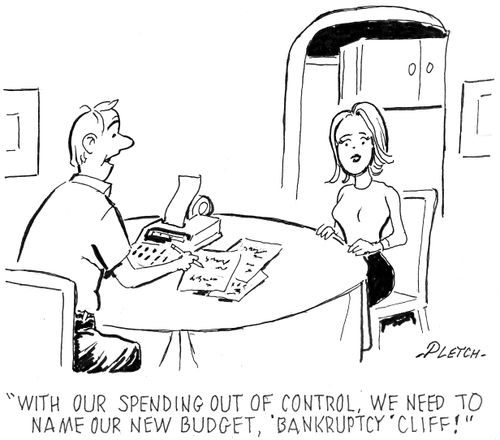 'With our spending out of control, we need to name our new budget, 'Bankruptcy Cliff'!'
