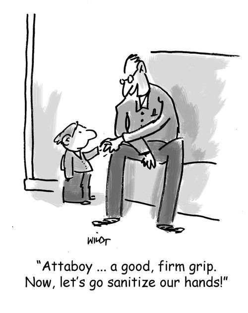 'Attaboy...a good firm grip. Now, let's go sanitize our hands!'