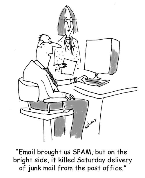 'Email brought us SPAM, but on the bright side, it killed Saturday delivery of junk mail from the post office.'