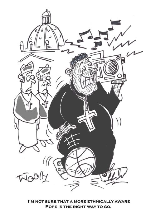 'I'm not sure that a more ethnically aware Pope is the right way to go.'
