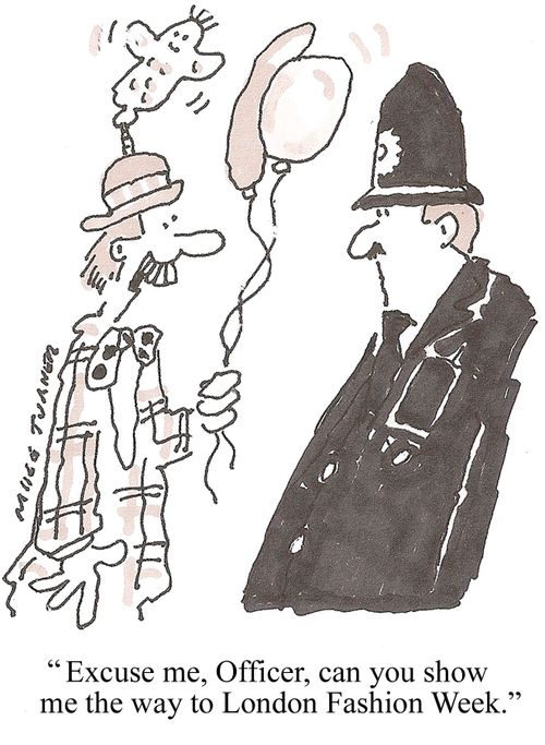 'Excuse me, Officer, can you show me the way to London Fashion Week.'