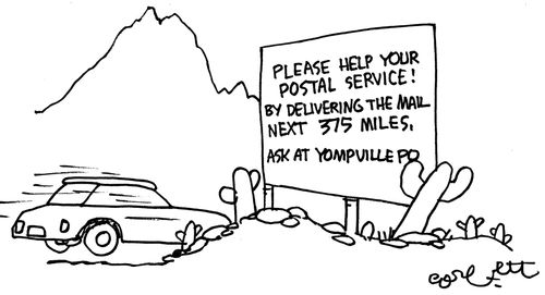 Please help your postal service! By delivering the mail, next 375 miles, ask at your Yompville PO.