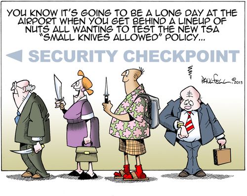 You know it's going to be a long day at the airport when you get behind a lineup of nuts all wanting to test the new TSA 'small knives allowed' policy...