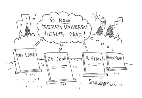 'So NOW there's universal health care!'