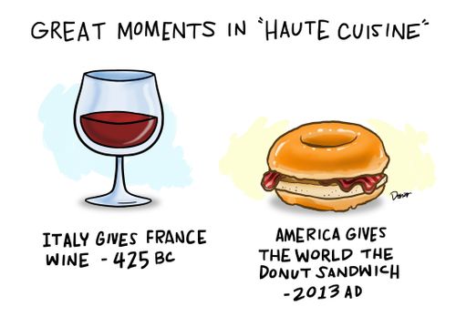 Great moments in 'Haute Cuisine'. . . America gives the world the Donut Sandwich.