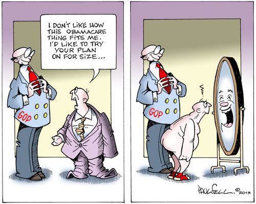 'I don't like how this Obamacare thing fits me. I'd like to try your plan on for size.'