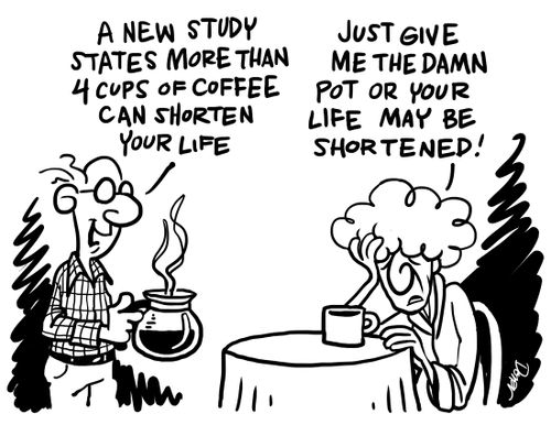 'A new study states more than 4 cups of coffee can shorten your life.'