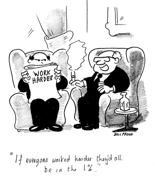 'If everyone worked harder, they'd all be in the 1%.'